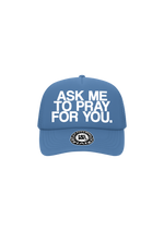 "ASK ME TO PRAY FOR YOU" Trucker Hat