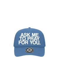 "ASK ME TO PRAY FOR YOU" Trucker Hat