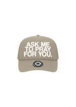 "ASK ME TO PRAY FOR YOU" Trucker Hat