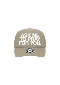 "ASK ME TO PRAY FOR YOU" Trucker Hat