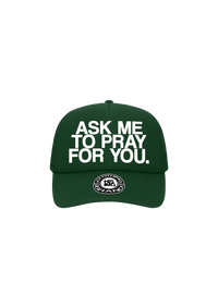 "ASK ME TO PRAY FOR YOU" Trucker Hat