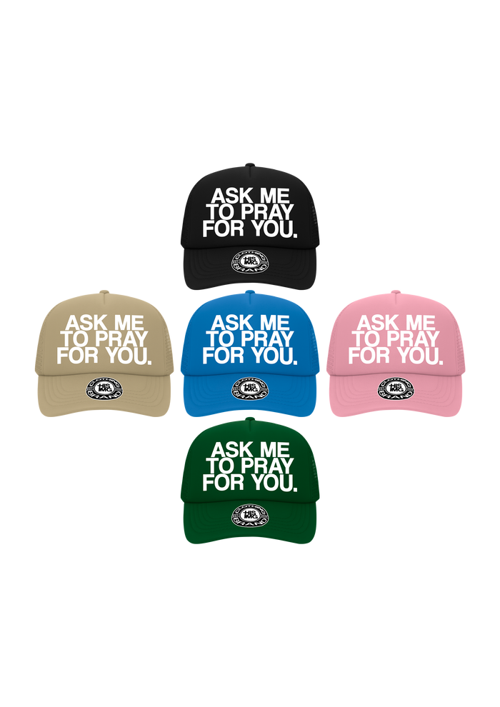 "ASK ME TO PRAY FOR YOU" Trucker Hat