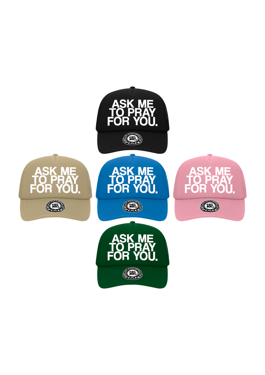 "ASK ME TO PRAY FOR YOU" Trucker Hat